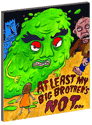 At Least My Big Brother's Not...